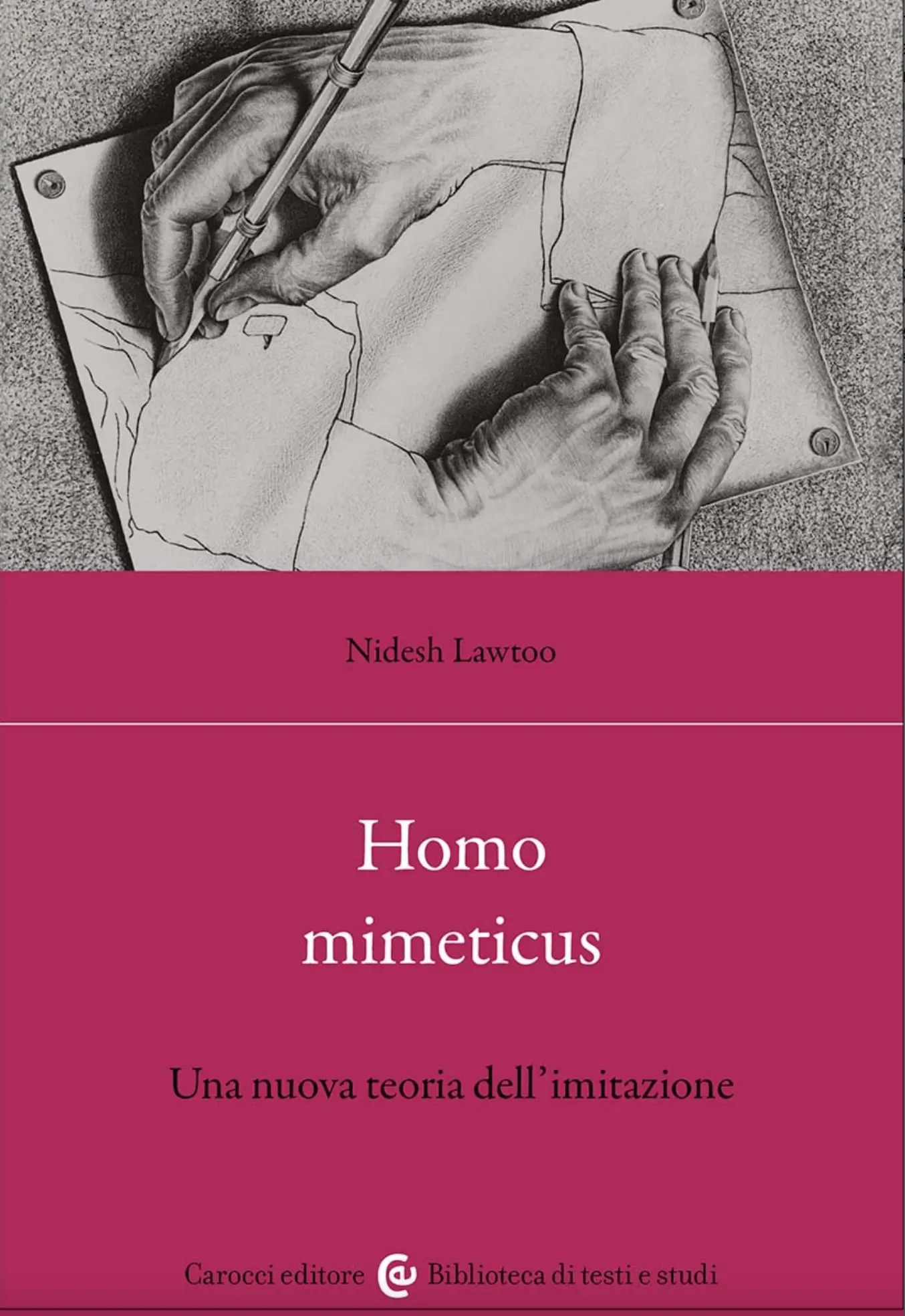Copertina del libro "Homo mimeticus" di Nidesh Lawtoo. Il design mostra due mani che scrivono su un foglio, con dettagli realistici e un fondo di colore rosa scuro. Presenta il titolo e il sottotitolo del libro in caratteri bianchi.