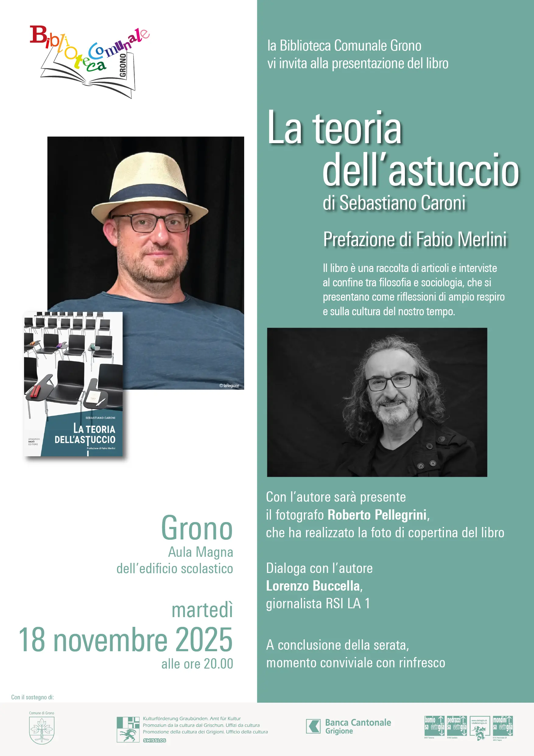 Un poster per un evento alla Biblioteca Comunale di Grono, che promuove la presentazione del libro "La teoria dell’astuccio" di Sebastiano Caroni. Include dettagli sull'autore, un'intervista con Roberto Pellegrini e altre informazioni relative all'evento,