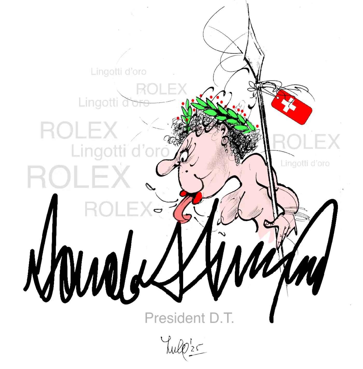 Personaggio caricaturale con una corona di alloro e una bandiera svizzera, che regge una lancia e sembra mordere una lingua, con una firma stilizzata e la scritta "President D.T." sullo sfondo.